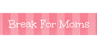 Break For Moms