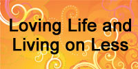 Loving Life and Living on Less
