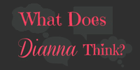 What Does Dianna Think