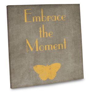 Seize the day with our inspiring Embrace The Moment decor canvas.