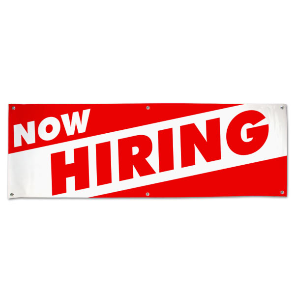 Get help with our business and hire some new employees, get the word out with a large now hiring banner size 6x2
