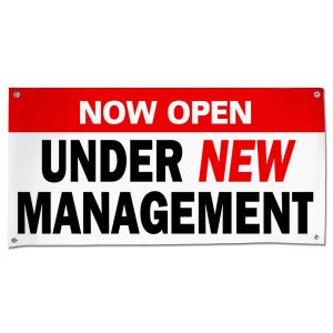 Get your customers to come back with a banner stating that you are under new management size 4x2
